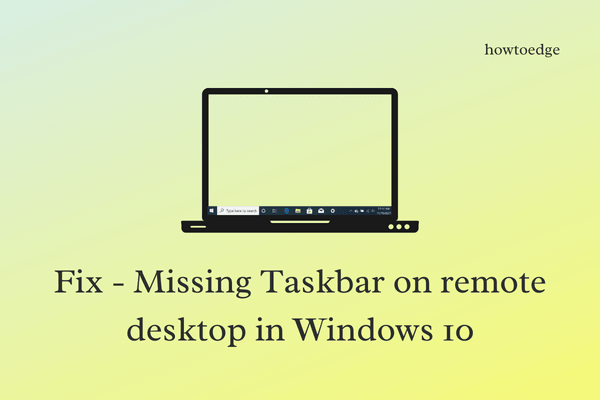 Restore Missing Taskbar on remote desktop in Windows 10