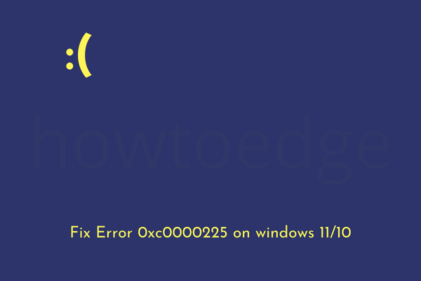 Fix Error 0xc0000225 on windows 11-10