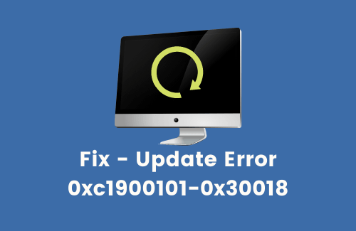 Fix - Update Error 0xc1900101-0x30018