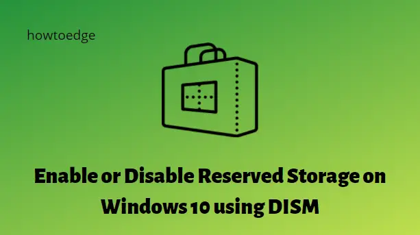 Enable or disable reserved storage using DISM