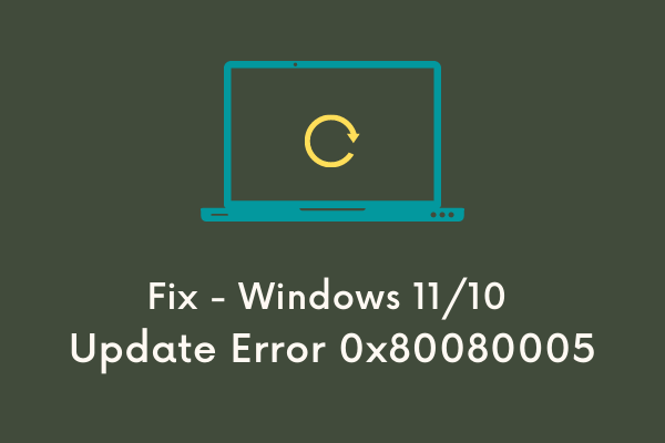 Fix - Update and Installation Error 0x80080005