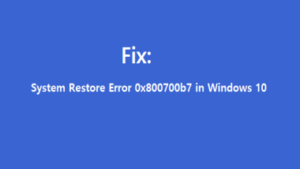 How to Fix System Restore Error 0x800700b7 on Windows 11/10