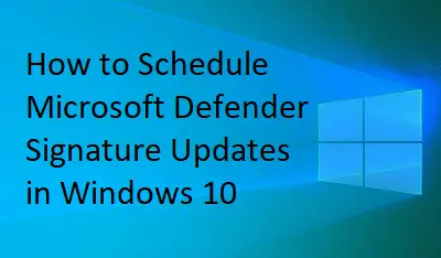 Schedule Microsoft Defender Signature Updates