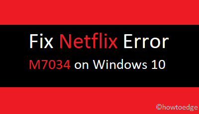 Netflix Error M7034