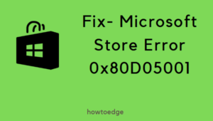 Fix Microsoft Store Error 0x80D05001