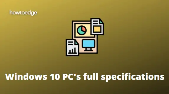 Windows 10 PC's full specifications