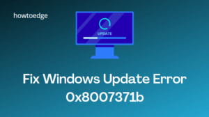 Fix Windows 10 Update Error 0x8007371b