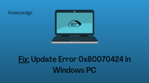 How to fix Update error 0x80070424