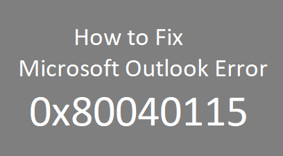 Исправить ошибку Microsoft Outlook 0x80040115