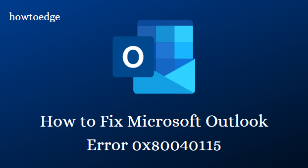 How to Fix Microsoft Outlook Error 0x80040115