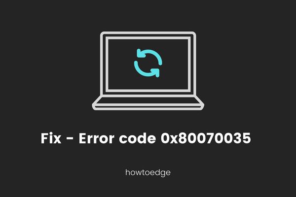 Fix Error 0x80070035 in Windows
