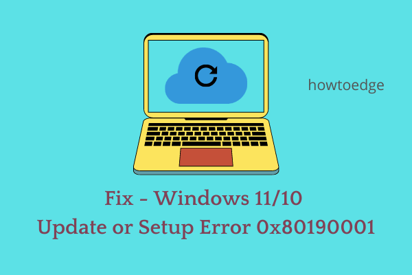Fix Windows 11 Update or Setup Error 0x80190001