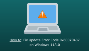 How to Fix Update Error Code 0x80070437 on Windows 1110