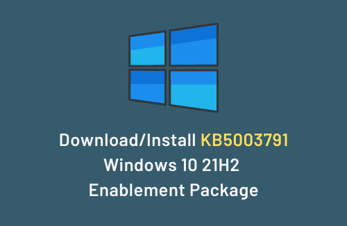 Download and Install KB5003791 Windows 10 21H2 Enablement Package
