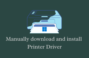Manually download and install Printer Driver