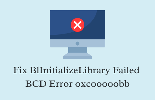 Fix BlInitializeLibrary Failed BCD Error 0xc00000bb