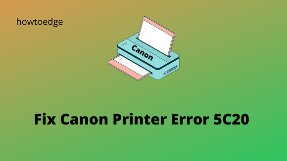 Fix Canon Printer Error 5C20 on Windows