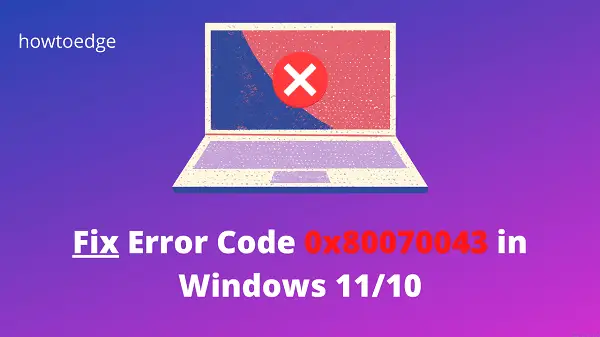How to Fix Error Code 0x80070043