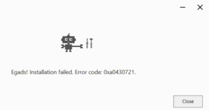 Chrome Installation Failed Error 0xa0430721