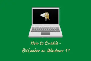 Enable BitLocker on Windows 11