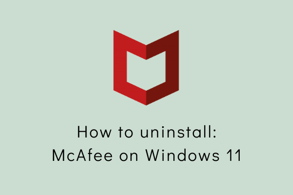 How to uninstall McAfee on Windows 11