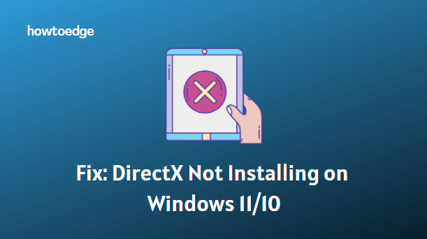 Fix DirectX Not Installing on Windows 11
