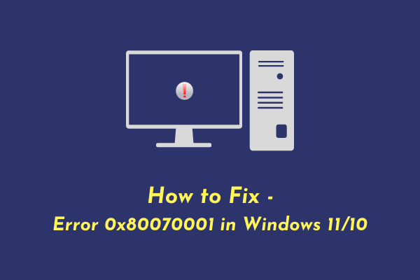 How to Fix - Error 0x80070001 in Windows 11-10