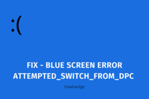 ATTEMPTED_SWITCH_FROM_DPC Blue Screen Error