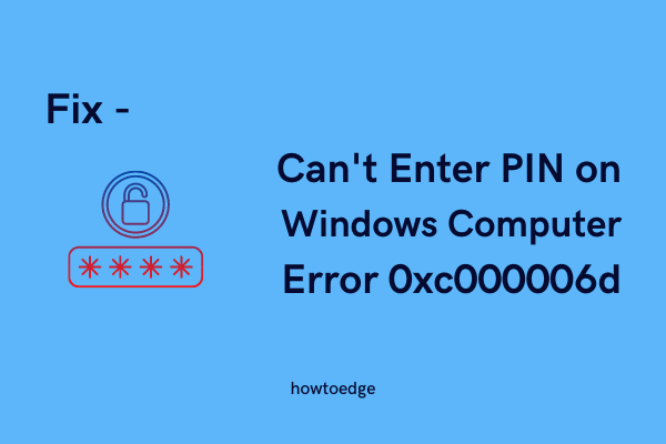 Fix Can't Enter PIN on Windows Computer Error 0xc000006d