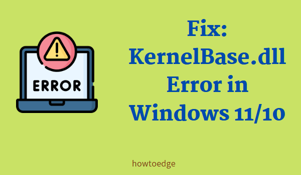 Fix KernelBase.dll Error in Windows 11-10