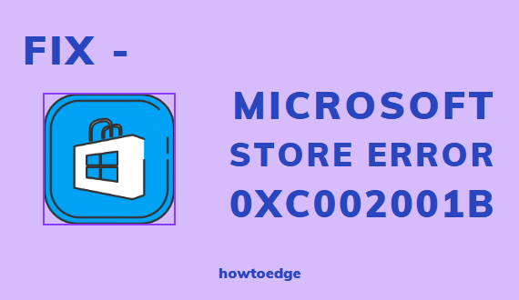 Fix Microsoft Store Error 0xC002001B