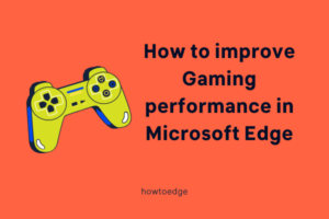 How to improve Gaming performance in Microsoft Edge