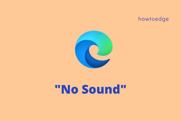How to Fix No Sound in Microsoft Edge