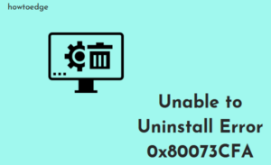 Unable to Uninstall Error 0x80073CFA