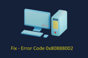 Solve Error Code 0x80888002