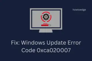 Fix Windows Update Error Code 0xca020007