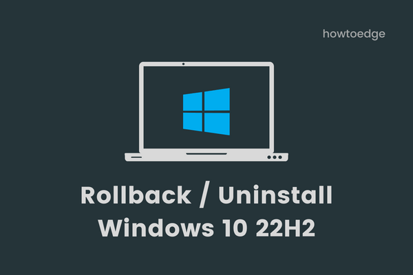 Rollback or Uninstall Windows 10 22H2