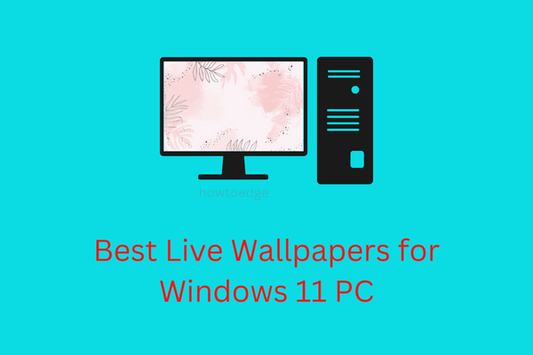 Best Live Wallpapers for Windows 11 PC