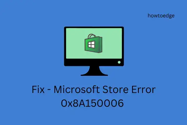 Исправление ошибки Microsoft Store 0x8A150006