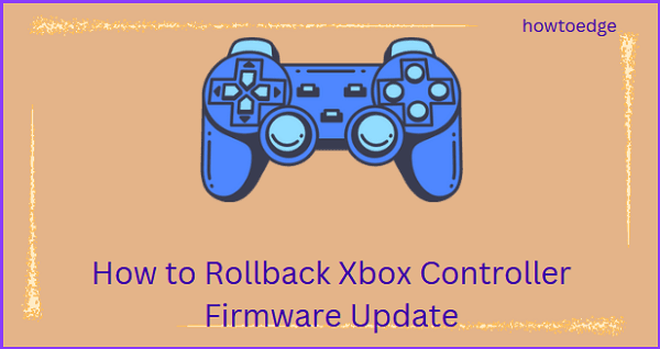 rollback Xbox Controller firmware update