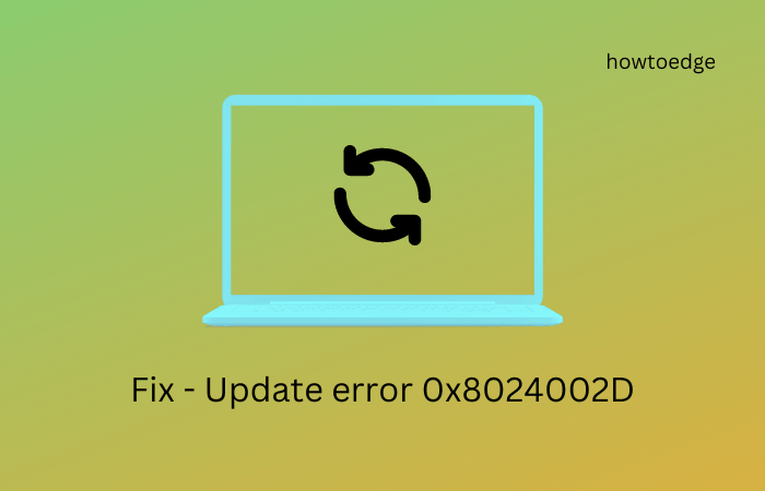 Update error 0x8024002D on Windows