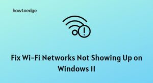 How to Fix Wi-Fi Networks Not Showing Up on Windows 11
