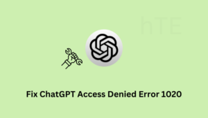 Fix ChatGPT Access Denied Error 1020