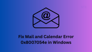 Fix Mail and Calendar Error 0x8007054e