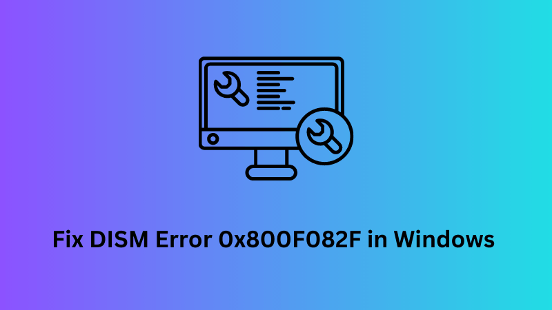 Как исправить ошибку DISM 0x800F082F на ПК с Windows