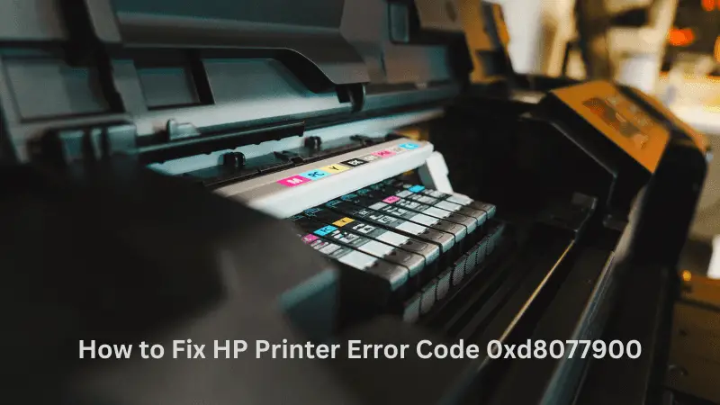 How To Fix Hp Printer Error Code 0xd8077900 How To Fix Hp Printer Error Code 0xd8077900