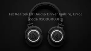 Fix Realtek HD Audio Driver Failure, Error code 0x000003F1