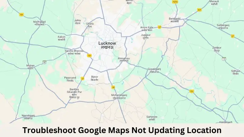 Google Maps Not Updating Location Google Maps Not Updating Location